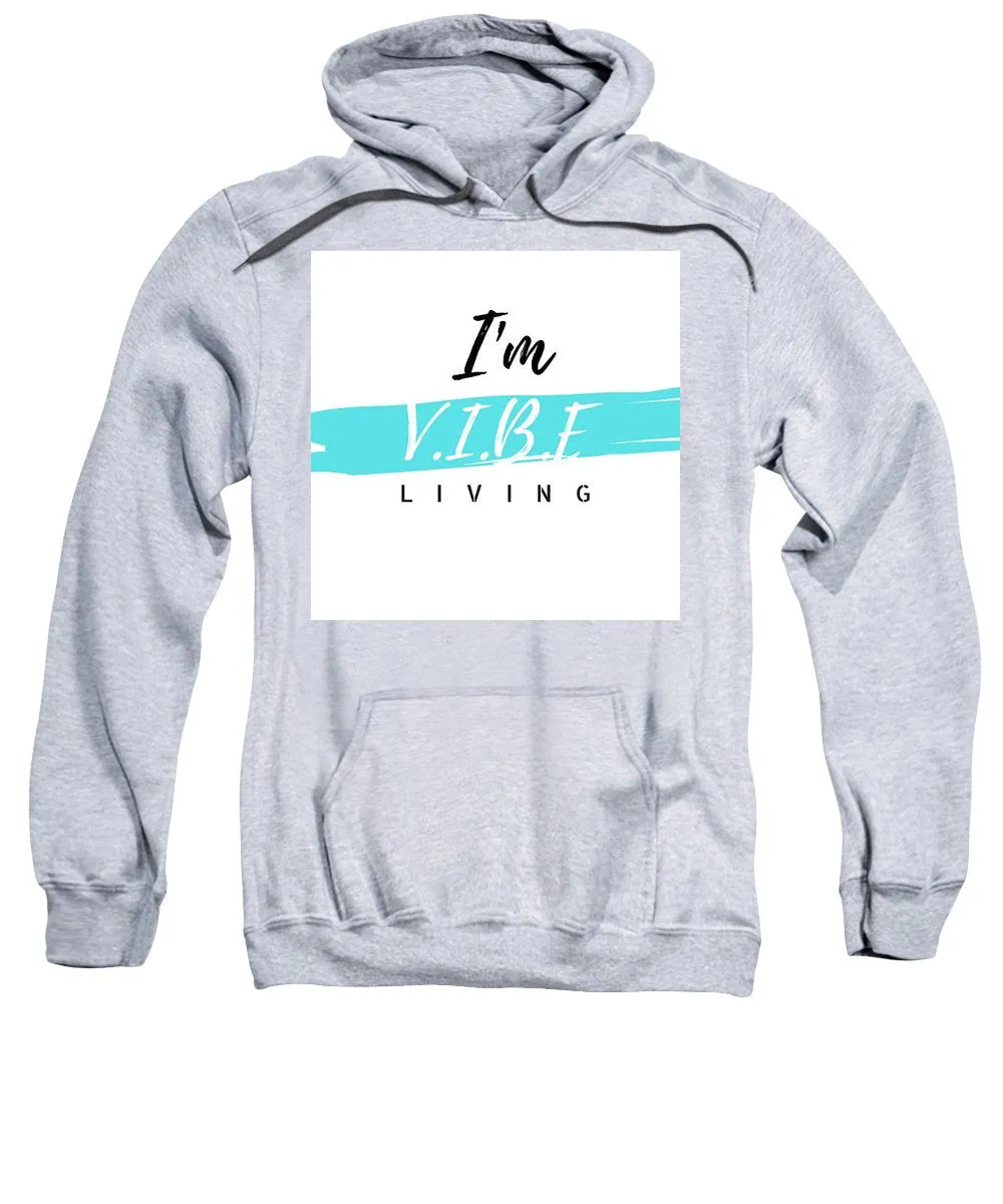 I'm V.I.B.E. Living - Sweatshirt